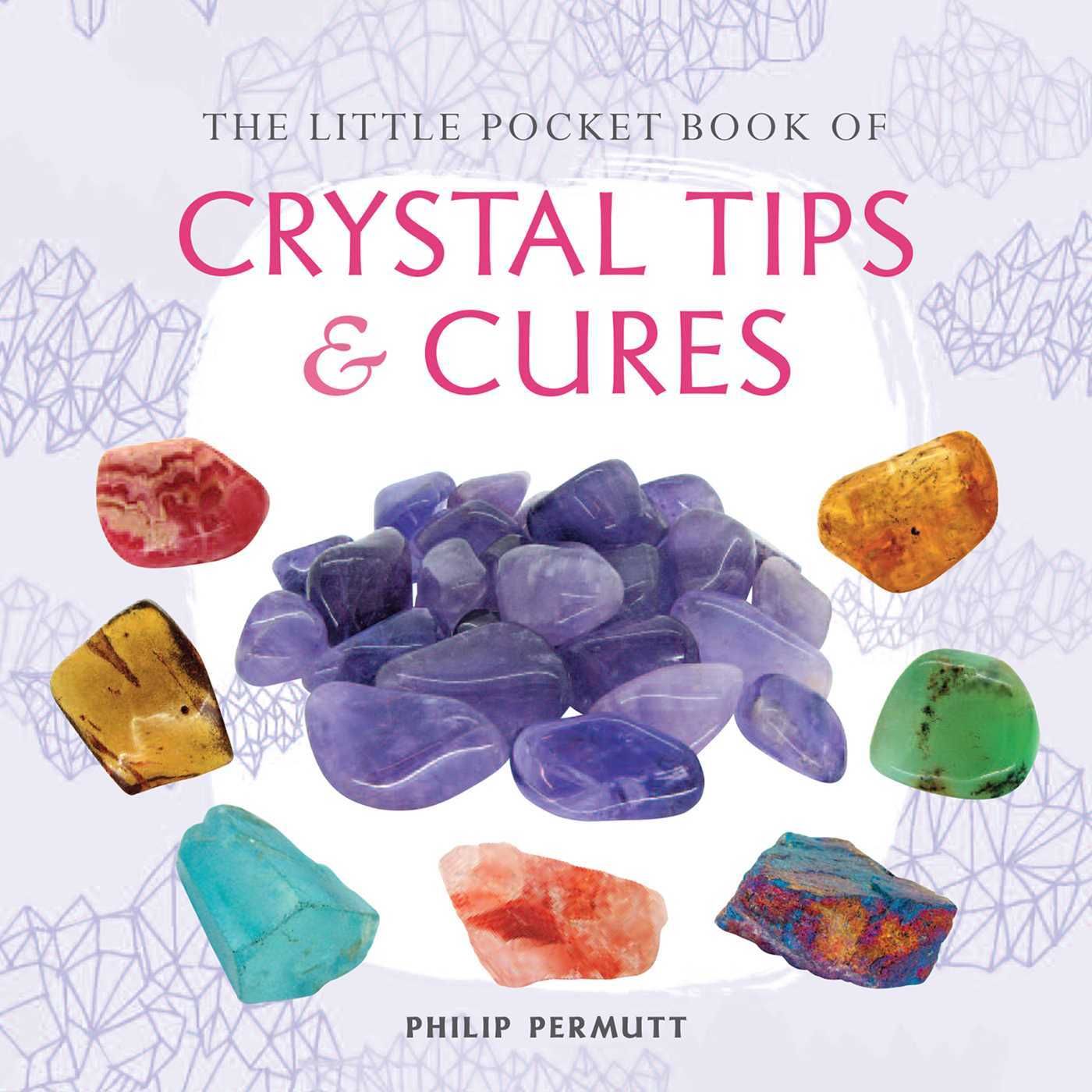 Permutt, Phillip (133.2) The Little Pocket Book of Crystal Tips and Cures
