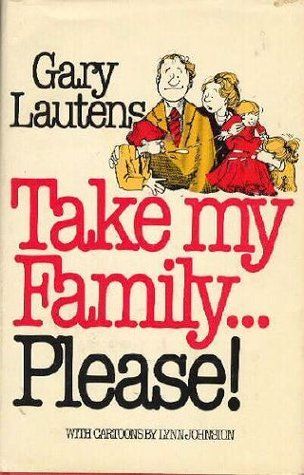 Lautens, Gary (817) Take My Family Please! (HC)