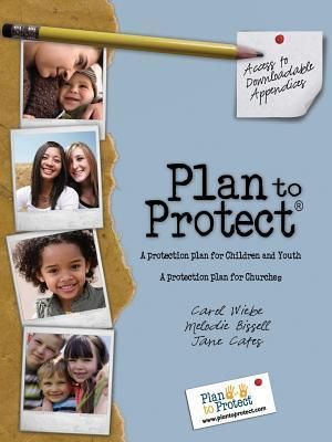 Wiebe, Carol; et al (250) Plan to Protect Children And Youth (Canadian Church Edition)