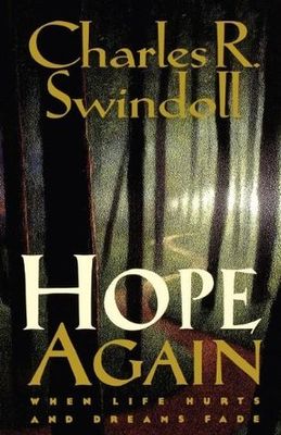 Swindoll, Charles R. (248.8) Hope Again: When Life Hurts and Dreams Fade (TP)