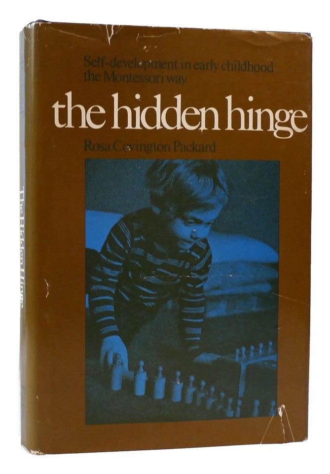 Packard,  Rosa Covington (370) The Hidden Hinge: Self-development in Early Childhood the Montessori Way