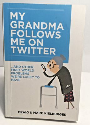 Kielburger, Craig &amp; Marc (817) My Grandma Follows Me on Twitter (Small, PB)