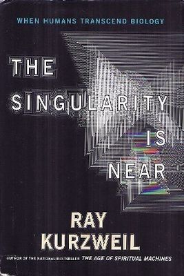Kurzweil, Ray (153.9) The Singularity is Near: When Humans Transcend Biology (HC)