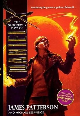 Patterson, James (MG) Daniel X #1 The Dangerous Days of Daniel X (TP)