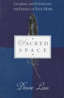 Linn, Denise (697) Sacred Space: Clearing and Enhancing the Energy of Your Home (TP)
