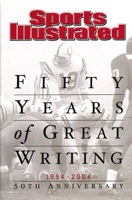 Sports Illustrated (796) Fifty Years of Great Writing: 50th Anniversary 1954-2004 (TP)