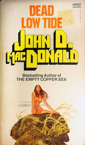 MacDonald, John D. Dead Low Tide (1981, Fawcett Gold Medal, PB)