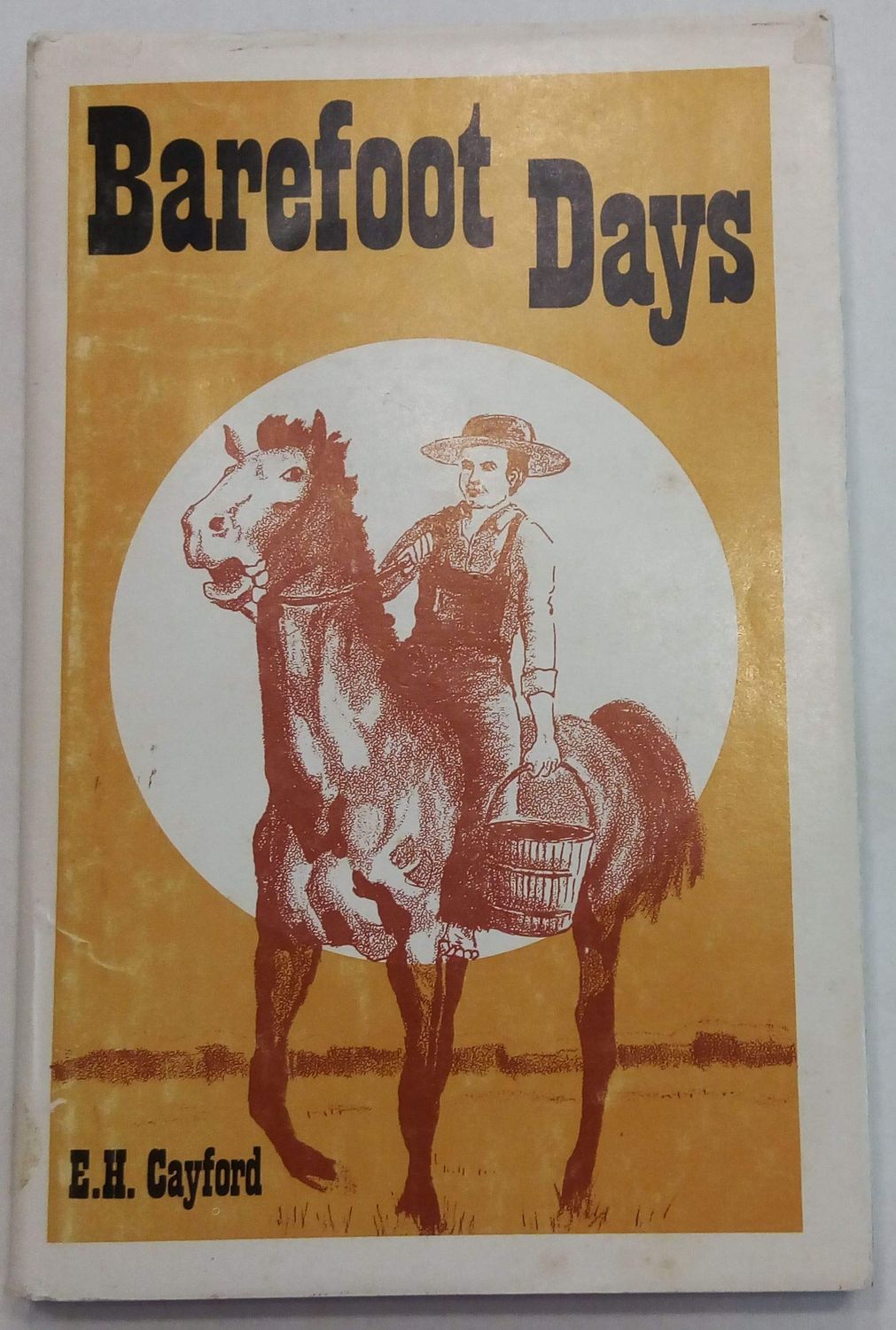 Cayford, E.H. (971.23) Barefoot Days (1974, HC)