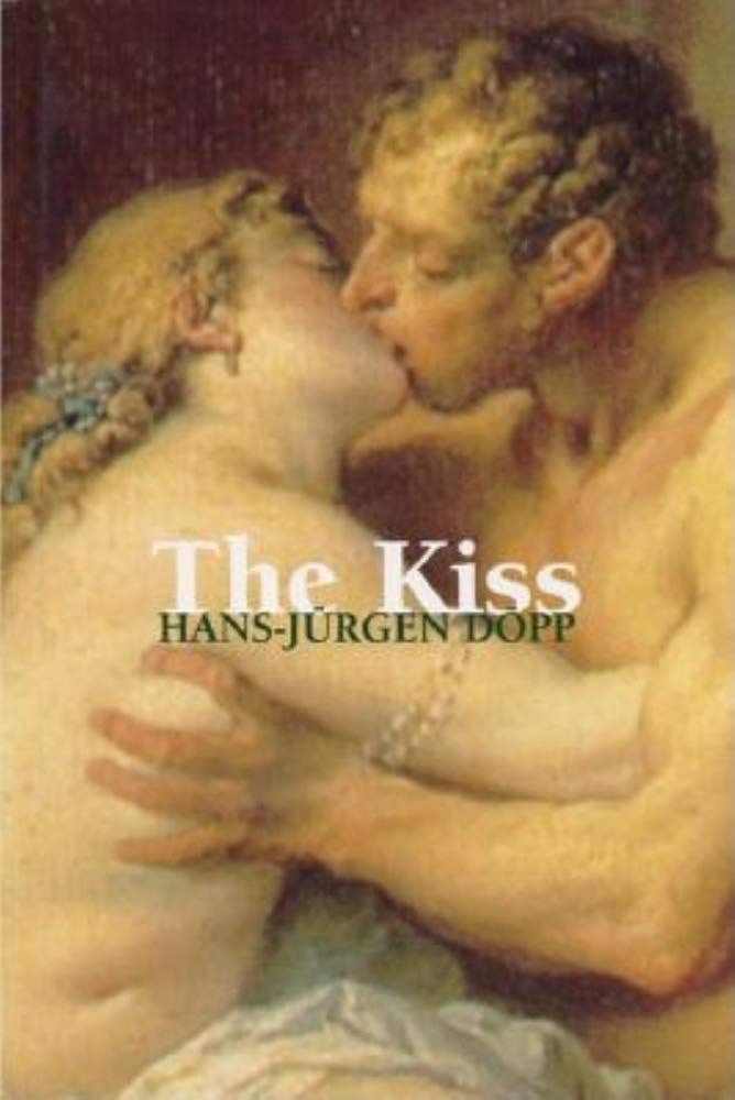 Döpp, Hans-Jürgen The Kiss (Oral Pleasures Erotica)