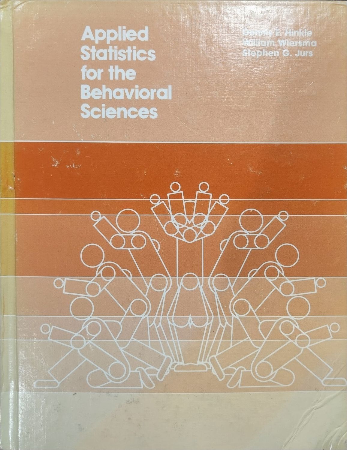 Hinkle, Dennis E.; Wiersma, William; Jurs, Stephen G. (519.5) Applied Statistics for the Behavioural Sciences (1979, HC)