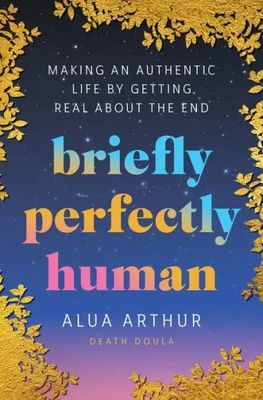 Arthur, Alua (158.SP) Briefly Perfectly Human (HC)