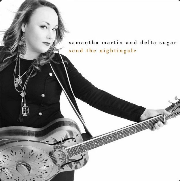 Samantha Martin &amp; Delta Sugar – Send The Nightingale (CD)