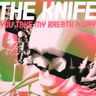 The Knife – You Take My Breath Away (VG, 2005, 12" Single Remix, 33 ⅓ RPM, Rabid Records – RABIDT023, UK)