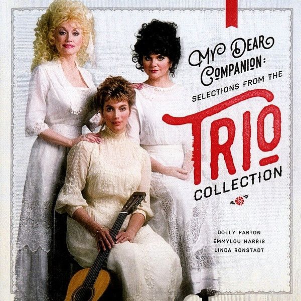 Trio (Dolly Parton, Emmylou Harris, Linda Ronstadt) – My Dear Companion (CD)