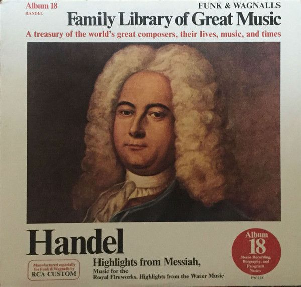 Funk &amp; Wagnalls Family Library Of Great Music Album 18: Handel (Factory Sealed, 1977, LP, RCA Custom – FW-318)