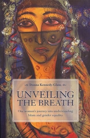 Kennedy-Glans, Donna (297) Unveiling the Breath: One Woman's Journey into Islam and Gender Equality (TP)