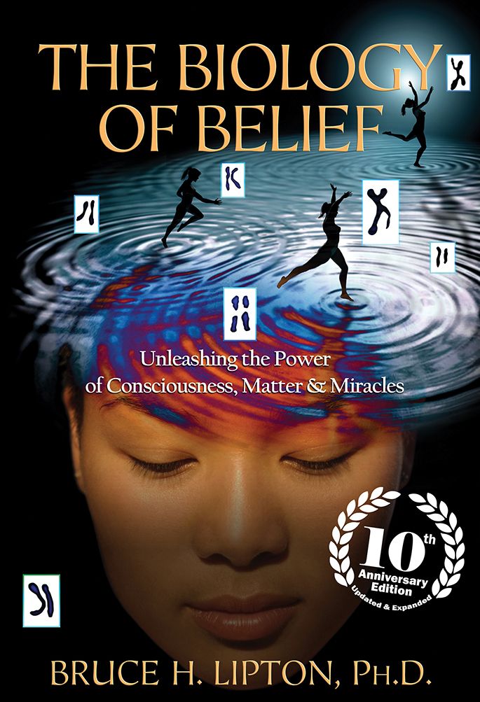 Lipton, Bruce H. (153) The Biology of Belief: Unleashing the Power of Consciousness, Matter &amp; Miracles (TP)