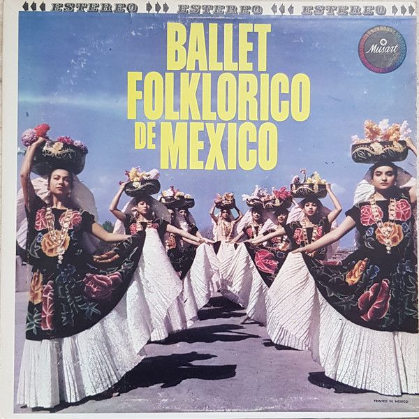 Ballet Folklorico De Mexico – Ballet Folklorico De Mexico (VG+, LP, Musart – 618 / ED 618)