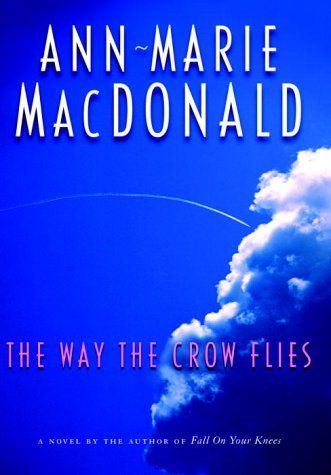 Macdonald, Anne-Marie (HF) The Way the Crow Flies (2003, Knopf, HC)