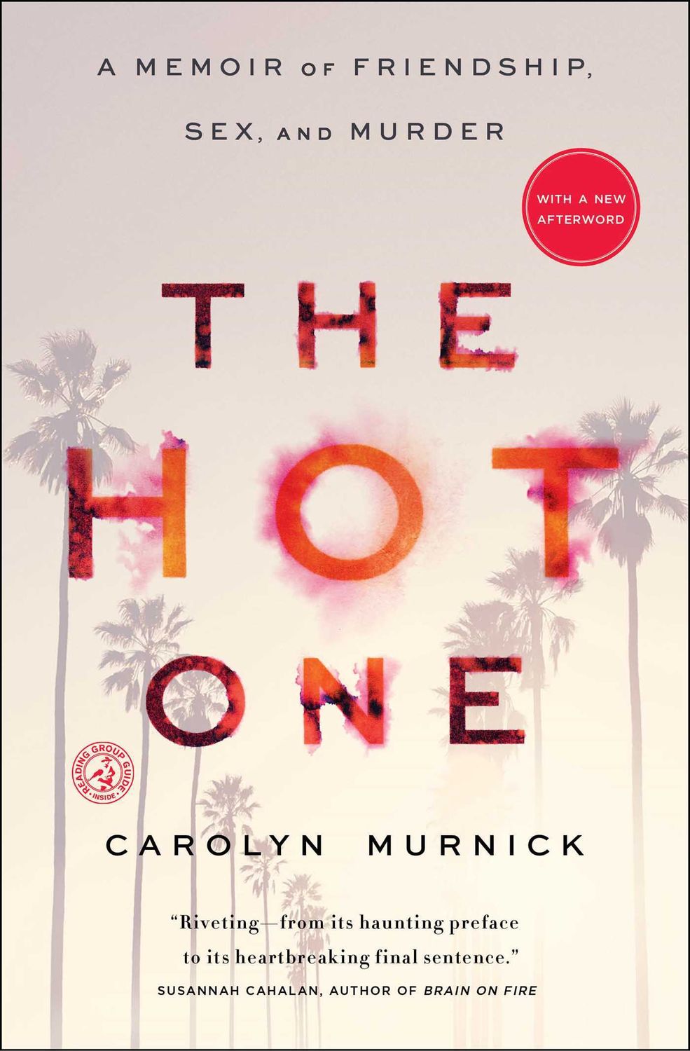 Murnick, Carolyn (364.154) The Hot One: A Memoir of Friendship, Sex, and Murder (TP)