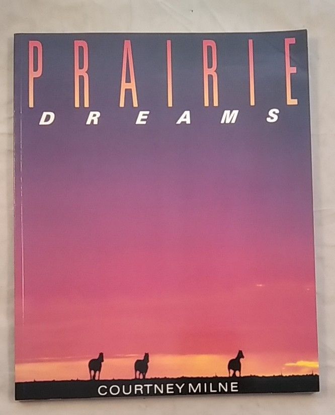 Milne, Courtney (770) Prairie Dreams (1991, Softcover)