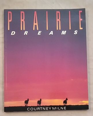 Milne, Courtney (770) Prairie Dreams (1991, Softcover)