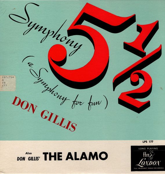 Don Gillis – Symphony No. 5 1/2 / The Alamo (F, 1950, 10" Vinyl, London Records – LPS 177)