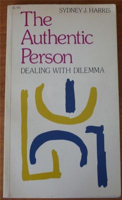 Harris, Sydney J. (158.PD) The Authentic Person: Dealing With Dilemma (PB)