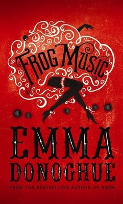 Donoghue, Emma (HF) Frog Music (TP)