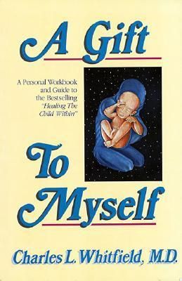 Whitfield, Charles L. (158.MW) A Gift to Myself (TP)