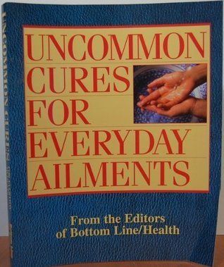 Pesmen, Curt (615) Uncommon Cures for Everday Ailments (Softcover)