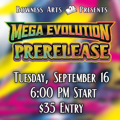 Pokemon Mega Evolution Prerelease - September 16 @ 6 PM
