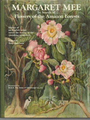 Mee, Margaret; Morrison, Tony (580) In Search of Flowers of the Amazon Forests (1989, HC)