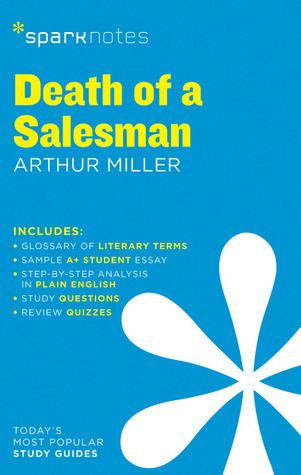 Miller, Arthur (812) SparkNotes: Death of a Salesman