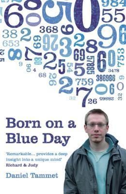 Tammet, Daniel (920 TAM) Born on a Blue Day: A Memoir of Asperger's and an Extraordinary Mind (TP)