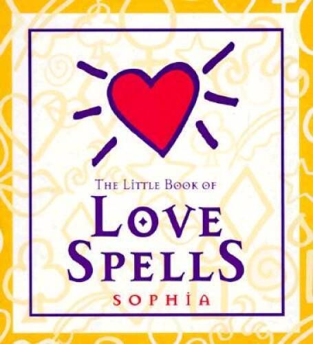 Sophia (133.4) The Little Book Of Love Spells (HC)