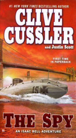 Cussler, Clive; Scott, Justin (AD) Isaac Bell #3 The Spy (PB)