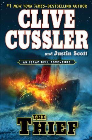 Cussler, Clive; Scott, Justin (AD) Isaac Bell #5 The Thief (2012, 1st Print, HC)