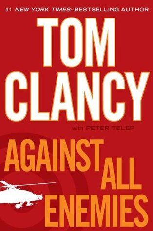 Clancy, Tom; Telep, Peter (TH) Max Moore #1 Against All Enemies (2011, 1st Print, HC)
