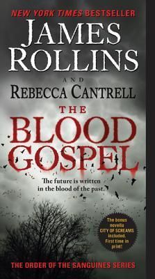 Rollins, James; Cantrell, Rebecca (TH) The Order of the Sanguines #1 The Blood Gospel (PB)