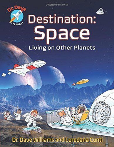 Williams, Dr. Dave; Cunti, Loredana (520) Destination: Space: Living On Other Planets (Softcover)