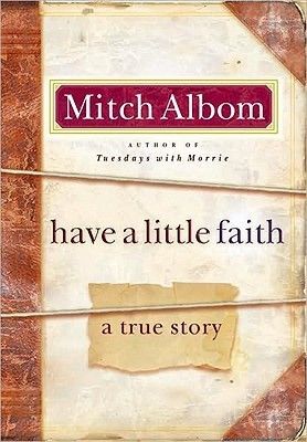 Albom, Mitch (158.SP) Have A Little Faith: A True Story (HC)