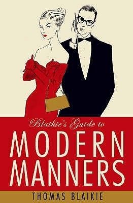 Blaikie, Thomas (158.SA) Blaikie's Guide to Modern Manners (HC)