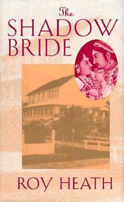 Heath, Roy (HF) The Shadow Bride (1988, 1st U.S. Edition, Persea, HC)