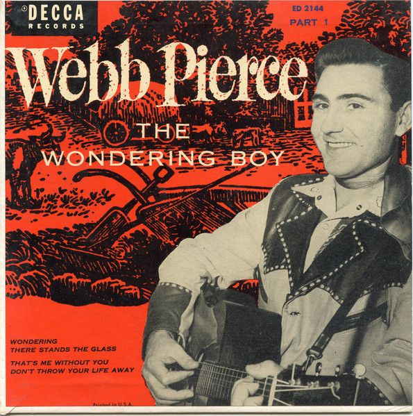 Webb Pierce – The Wondering Boy Part 1 (VG, 1954, 7" EP, 7", 45 RPM, Decca – ED 2144)