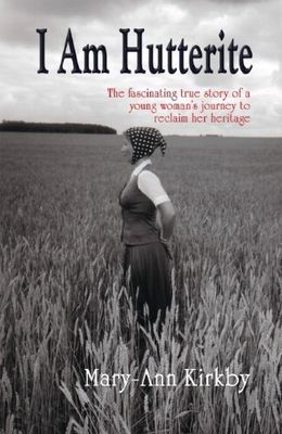 Kirkby, Mary-Ann (920 KIR) I Am Hutterite (TP)