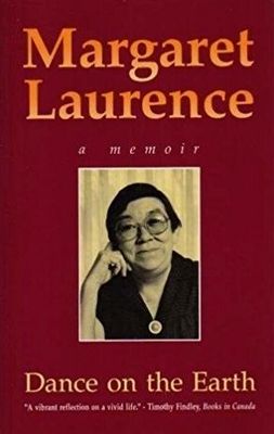 Laurence, Margaret (920 LAU) Dance on the Earth: A Memoir (TP)
