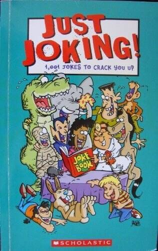 Dunn, S.K. (HU) Just Joking!: 1001 Jokes to Crack You Up (PB)