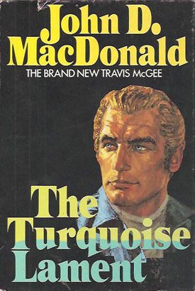 Macdonald, John (MY) Travis McGee #15 The Turquoise Lament (1973, 2nd Printing, Lippincott, HC)