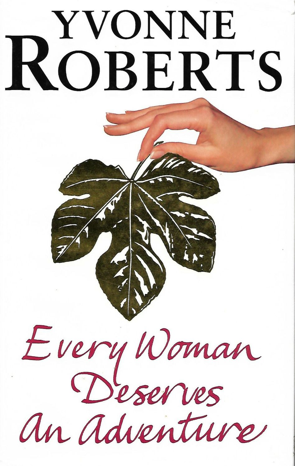 Roberts, Yvonne (FI) Every Woman Deserves an Adventure (HC)